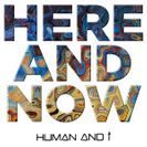 Human And i - Here And Now