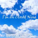 Southern Brothers  I'm on Cloud Nine