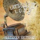Southern Brothers - Let's Call It Love